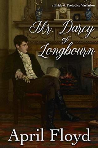 Mr. Darcy of Longbourn: A Pride & Prejudice Variation Novel (Kindle Edition)