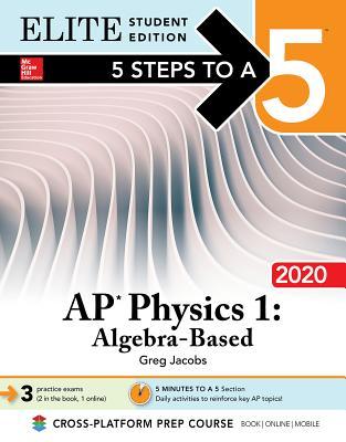 5 Steps to a 5: AP Physics 1: Algebra-Based 2020 Elite Student Edition