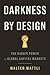 Darkness by Design by Walter Mattli