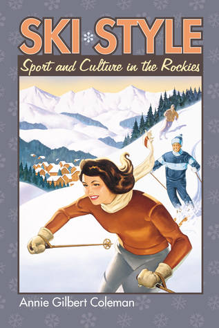 Ski Style: Sport and Culture in the Rockies (Hardcover)