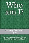 Who am I? The Interrelationships of Body, Soul, Mind, Heart and Spirit