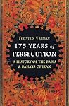 175 Years of Persecution by Fereydun Vahman