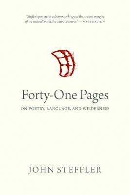 Forty-One Pages: On Poetry, Language, and Wilderness (Oskana Poetry & Poetics, 7)