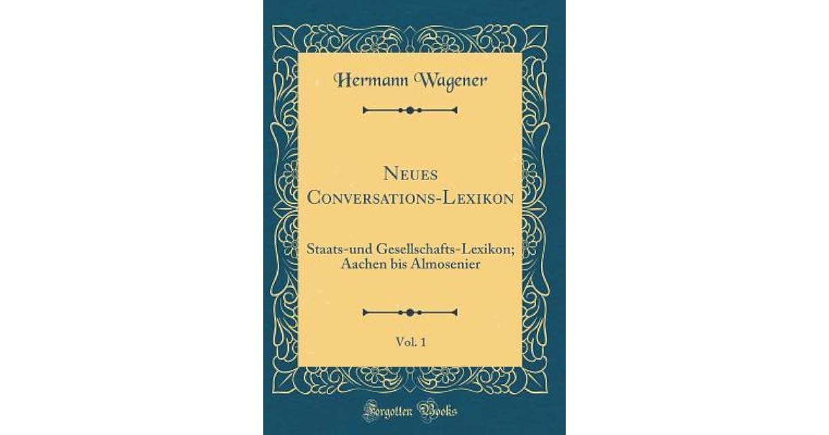 Neues Conversations Lexikon Vol 1 Staats Und Gesellschafts