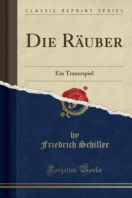 Die Räuber: Ein Trauerspiel