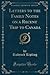 Letters to the Family Notes on a Recent Trip to Canada (Classic Reprint)