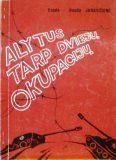 Alytus tarp dviejų okupacijų. Atsiminimai iš 1940-1944.