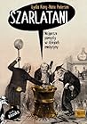 Szarlatani. Najgorsze pomysły w dziejach medycyny by Lydia Kang