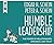 Humble Leadership: The Powe...