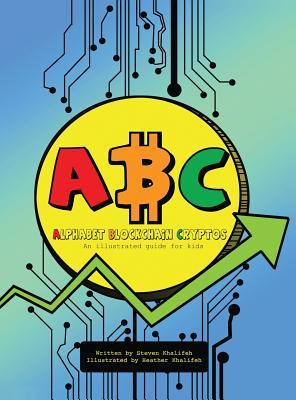 Alphabet Blockchain Cryptos: An illustrated learning guide for kids.