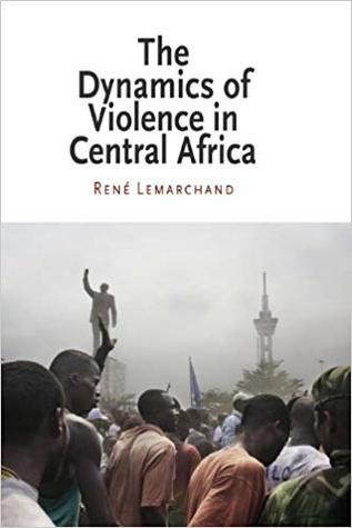 The Dynamics of Violence in Central Africa (Paperback)