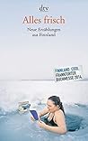 Alles Frisch. Neue Erzählungen aus Finnland