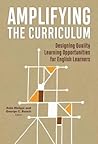 Amplifying the Curriculum: Designing Quality Learning Opportunities for English Learners (Language and Literacy Series) Amplifying the Curriculum: Designing Quality Learning Opportunities for English Learners (Language and Literacy Series)