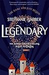 Legendary by Garber  Stephanie