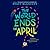The World Ends in April