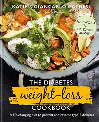 The Diabetes Weight-Loss Cookbook: A life-changing diet to prevent and reverse type 2 diabetes (Kindle Edition)