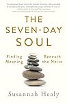 The Seven-Day Soul: A pathway to a flourishing spirituality in every part of your life