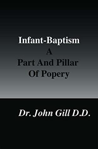 Infant-Baptism A Part And Pillar Of Popery