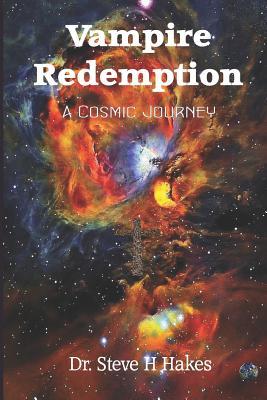 Vampire Redemption A Cosmic Journey By Steve H Hakes Qlimax 2018 the game changer, 2018. goodreads