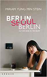 Berlin - Seoul - Berlin: Auf der Reise zu mir selbst (Paperback)