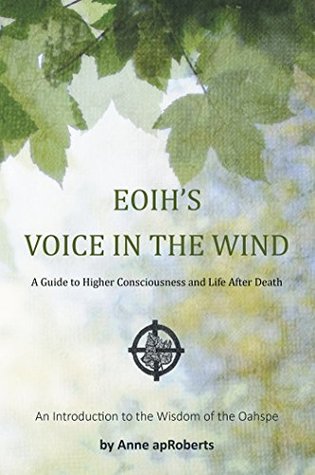 Eoih's Voice in the Wind: A Guide to Higher Consciousness and Life After Death (Kindle Edition)