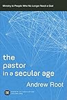 The Pastor in a Secular Age (Ministry in a Secular Age Book #2): Ministry to People Who No Longer Need a God Book cover for The Pastor in a Secular Age (Ministry in a Secular Age Book #2): Ministry to People Who No Longer Need a God
