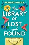 The Library of Lost and Found by PATRICK PHAEDRA