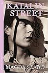 Katalin Street by Magda Szabó