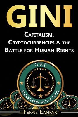 GINI: Capitalism, Cryptocurrencies & the Battle for Human Rights