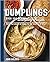 Dumplings: Over 100 Recipes...