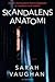 Skandalens anatomi by Sarah Vaughan
