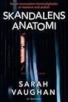 Skandalens anatomi by Sarah Vaughan