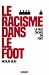 Le racisme dans le foot (Sport) (French Edition)