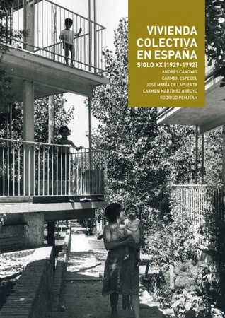 La vivienda colectiva en España. Siglo XX (1929-1992)