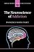 The Neuroscience of Addiction