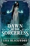 Dawn of the Sorceress by Lisa Blackwood