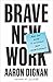 Brave New Work: Are You Ready to Reinvent Your Organization?