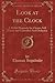 Look at the Clock: A Welsh Rhapsody for Chorus, Soli (Tenor and Contralto) And Orchestra (Classic Reprint)