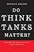 Do Think Tanks Matter?: Assessing the Impact of Public Policy Institutes