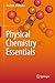 Physical Chemistry Essentials