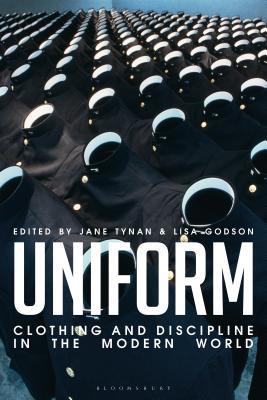 Uniform: Clothing and Discipline in the Modern World (Hardcover)