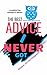 The Best Advice I Never Got...