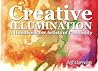 Creative Illumination: A Handbook for Artists of Possibility