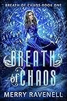 Breath of Chaos (Breath of Chaos, #1) Breath of Chaos (Breath of Chaos, #1)