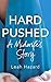 Hard Pushed: A Midwife’s Story