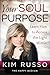 Your Soul Purpose: Learn How to Access the Light Within