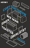 Wie man einen Toaster überlistet by Cory Doctorow