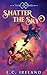 Shatter the Sky: A Short Cl...