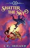Shatter the Sky: ...