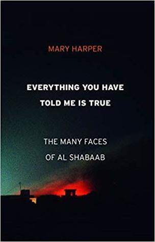 Everything You Have Told Me Is True: The Many Faces of Al Shabaab